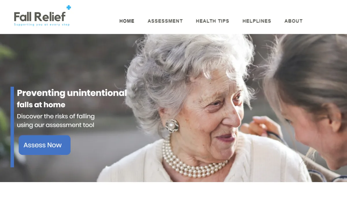 The Fall Relief home page: the Fall Relief logo and the menu — Home, Assessment, Health tips, Helplines, About — above a photograph of an older woman smiling at a carer, with the words “Preventing unintentional falls at home. Discover the risks of falling using our assessment tool” and an “Assess Now” button.